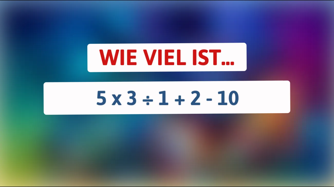 Nur eine kleine Gruppe kann dieses knifflige Rechenrätsel lösen - Bist du schlau genug?"