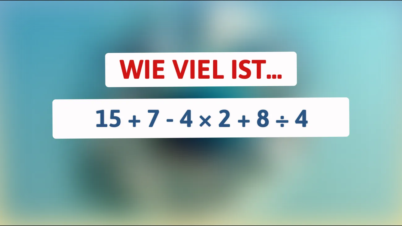 Entlarve das Rätsel, das nur die cleversten Köpfe lösen können! Bist du bereit für die ultimative Mathematik-Herausforderung?"